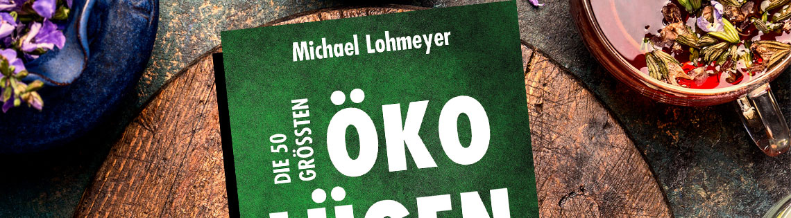 Die 50 größten Öko-Lügen