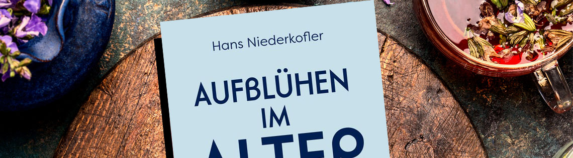 Aufblühen im Alter – So geht das!